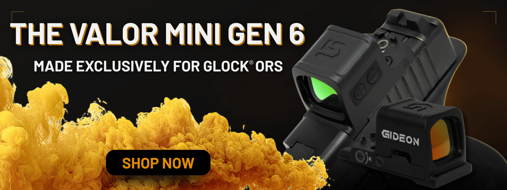 Promotional banner for Valor Mini Gen 6 for Glock with yellow smoke and a tactical optic; Shop Now button.